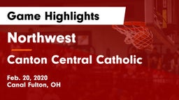 Northwest  vs Canton Central Catholic  Game Highlights - Feb. 20, 2020