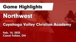 Northwest  vs Cuyahoga Valley Christian Academy  Game Highlights - Feb. 14, 2023