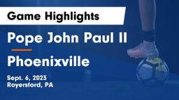 Pope John Paul II vs Phoenixville  Game Highlights - Sept. 6, 2023