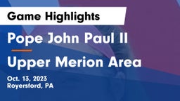Pope John Paul II vs Upper Merion Area  Game Highlights - Oct. 13, 2023