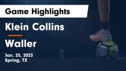 Klein Collins  vs Waller  Game Highlights - Jan. 25, 2023
