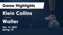 Klein Collins  vs Waller  Game Highlights - Feb. 15, 2023