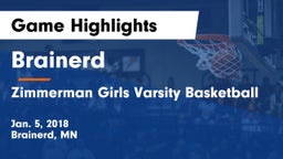 Brainerd  vs Zimmerman Girls Varsity Basketball Game Highlights - Jan. 5, 2018