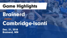 Brainerd  vs Cambridge-Isanti  Game Highlights - Dec. 21, 2018