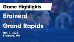 Brainerd  vs Grand Rapids  Game Highlights - Jan. 7, 2023