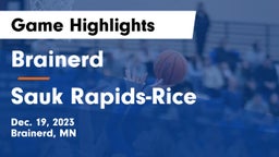 Brainerd  vs Sauk Rapids-Rice  Game Highlights - Dec. 19, 2023
