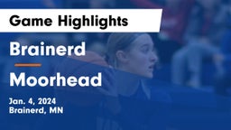 Brainerd  vs Moorhead  Game Highlights - Jan. 4, 2024