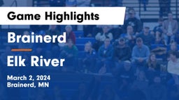 Brainerd  vs Elk River  Game Highlights - March 2, 2024