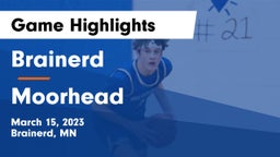 Brainerd  vs Moorhead  Game Highlights - March 15, 2023