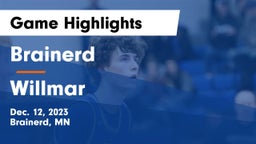 Brainerd  vs Willmar  Game Highlights - Dec. 12, 2023