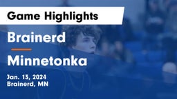 Brainerd  vs Minnetonka  Game Highlights - Jan. 13, 2024