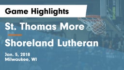 St. Thomas More  vs Shoreland Lutheran  Game Highlights - Jan. 5, 2018