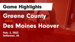 Greene County  vs Des Moines Hoover Game Highlights - Feb. 2, 2023