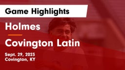 Holmes  vs Covington Latin Game Highlights - Sept. 29, 2023