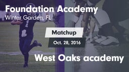 Matchup: Foundation Academy vs. West Oaks academy 2016