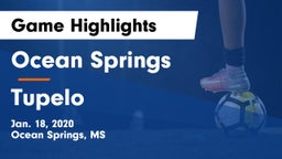 Ocean Springs  vs Tupelo  Game Highlights - Jan. 18, 2020