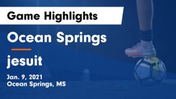 Ocean Springs  vs jesuit Game Highlights - Jan. 9, 2021