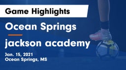 Ocean Springs  vs jackson academy Game Highlights - Jan. 15, 2021