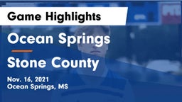 Ocean Springs  vs Stone County Game Highlights - Nov. 16, 2021