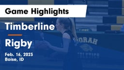 Timberline  vs Rigby  Game Highlights - Feb. 16, 2023