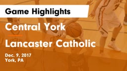 Central York  vs Lancaster Catholic  Game Highlights - Dec. 9, 2017