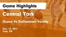 Central York  vs Game Vs Dallastown Varsity Game Highlights - Dec. 12, 2017