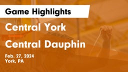Central York  vs Central Dauphin  Game Highlights - Feb. 27, 2024