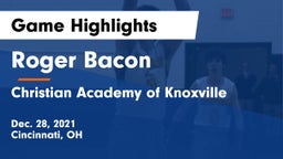 Roger Bacon  vs Christian Academy of Knoxville Game Highlights - Dec. 28, 2021