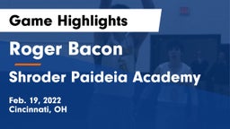 Roger Bacon  vs Shroder Paideia Academy  Game Highlights - Feb. 19, 2022