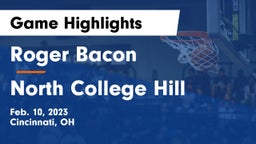 Roger Bacon  vs North College Hill  Game Highlights - Feb. 10, 2023