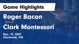 Roger Bacon  vs Clark Montessori  Game Highlights - Dec. 15, 2023