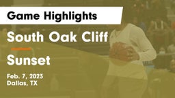 South Oak Cliff  vs Sunset  Game Highlights - Feb. 7, 2023