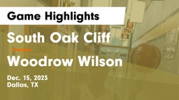 South Oak Cliff  vs Woodrow Wilson  Game Highlights - Dec. 15, 2023