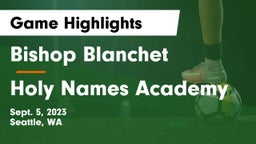 Bishop Blanchet  vs Holy Names Academy Game Highlights - Sept. 5, 2023