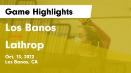 Los Banos  vs Lathrop  Game Highlights - Oct. 13, 2022