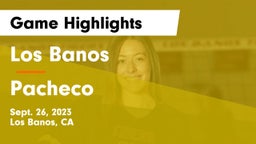 Los Banos  vs Pacheco  Game Highlights - Sept. 26, 2023