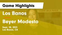 Los Banos  vs Beyer Modesto Game Highlights - Sept. 28, 2023