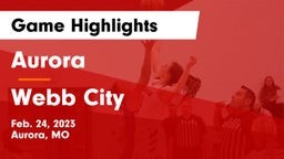 Aurora  vs Webb City  Game Highlights - Feb. 24, 2023