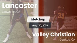 Matchup: Lancaster High vs. Valley Christian  2019