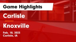 Carlisle  vs Knoxville  Game Highlights - Feb. 18, 2023