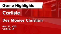 Carlisle  vs Des Moines Christian  Game Highlights - Nov. 27, 2023