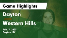 Dayton  vs Western Hills  Game Highlights - Feb. 3, 2023