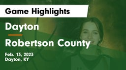 Dayton  vs Robertson County  Game Highlights - Feb. 13, 2023