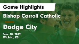 Bishop Carroll Catholic  vs Dodge City Game Highlights - Jan. 18, 2019