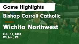 Bishop Carroll Catholic  vs Wichita Northwest  Game Highlights - Feb. 11, 2020