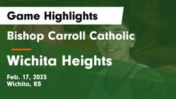 Bishop Carroll Catholic  vs Wichita Heights  Game Highlights - Feb. 17, 2023