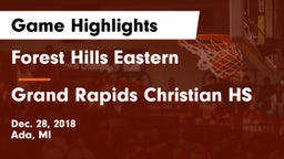 Forest Hills Eastern  vs Grand Rapids Christian HS Game Highlights - Dec. 28, 2018