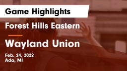 Forest Hills Eastern  vs Wayland Union  Game Highlights - Feb. 24, 2022