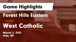 Forest Hills Eastern  vs West Catholic  Game Highlights - March 2, 2022