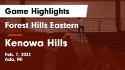 Forest Hills Eastern  vs Kenowa Hills  Game Highlights - Feb. 7, 2023